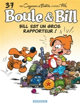 Boule et Bill. Vol. 37. Bill est un gros rapporteur ! - Christophe Cazenove
