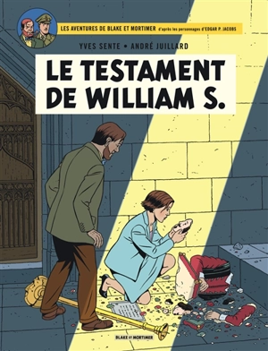 Les aventures de Blake et Mortimer : d'après les personnages d'Edgar P. Jacobs. Vol. 24. Le testament de William S. - Yves Sente