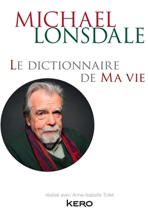 Le dictionnaire de ma vie - Michaël Lonsdale