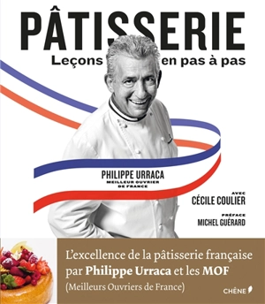 Pâtisserie : leçons en pas à pas - Philippe Urraca