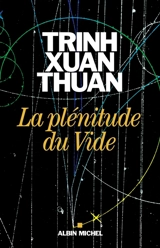 La plénitude du vide - Xuan Thuan Trinh