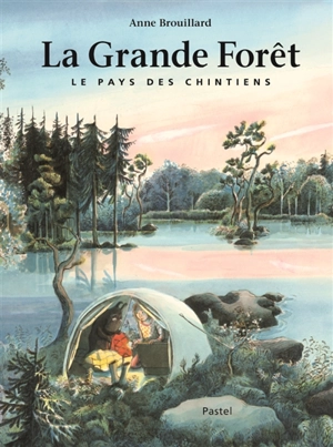 Le pays des Chintiens. Vol. 1. La grande forêt - Anne Brouillard
