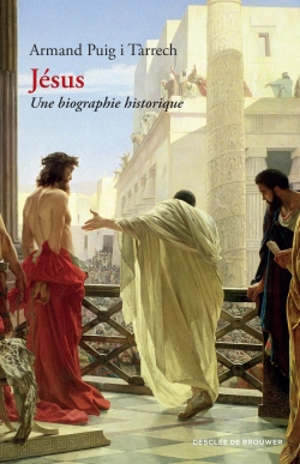 Jésus : une biographie historique - Armand Puig i Tarrech