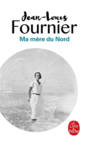 Ma mère du Nord - Jean-Louis Fournier