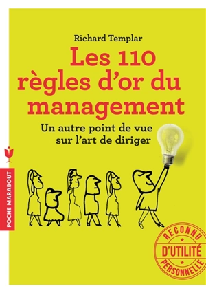 Les 110 règles d'or du management : un autre point de vue sur l'art de diriger - Richard Templar