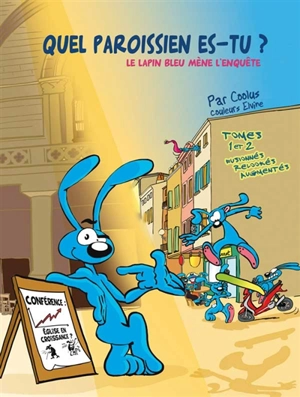 Quel paroissien es-tu ? : le lapin bleu mène l'enquête : tomes 1 et 2 fusionnés, relookés, augmentés - Coolus