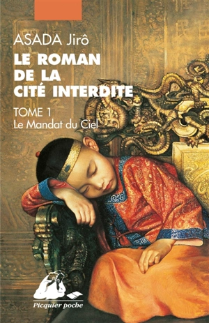 Le roman de la Cité interdite. Vol. 1. Le mandat du ciel - Jirô Asada