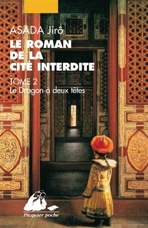 Le roman de la Cité interdite. Vol. 2. Le dragon à deux têtes - Jirô Asada