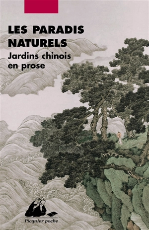 Les paradis naturels : jardins chinois en prose