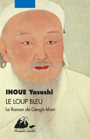 Le Loup bleu : le roman de Gengis Khan - Yasushi Inoue