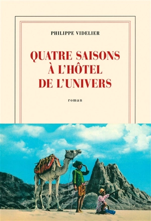 Quatre saisons à l'hôtel de l'Univers - Philippe Videlier