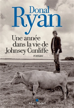 Une année dans la vie de Johnsey Cunliffe - Donal Ryan