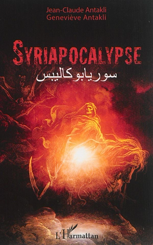Syriapocalypse - Jean-Claude Antakli