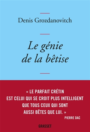 Le génie de la bêtise - Denis Grozdanovitch