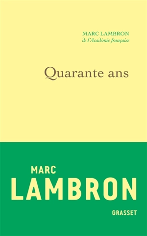 Quarante ans : journal 1997 - Marc Lambron
