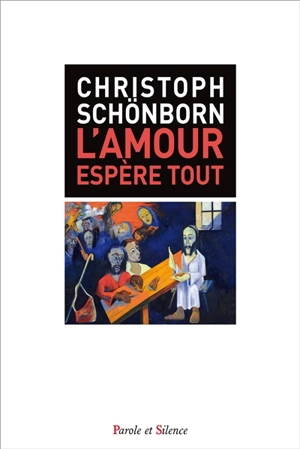 L'amour espère tout - Christoph Schönborn