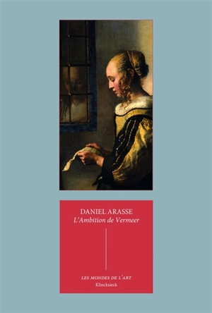 L'ambition de Vermeer. Les allégories privées de Vermeer - Daniel Arasse