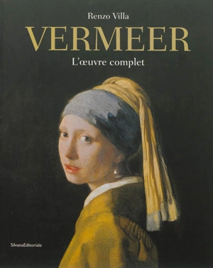 Vermeer : l'oeuvre complet - Renzo Villa