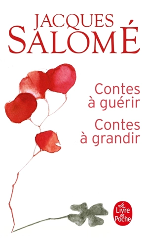 Contes à guérir, contes à grandir - Jacques Salomé