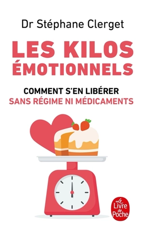 Les kilos émotionnels : comment s'en libérer sans régime ni médicaments - Stéphane Clerget