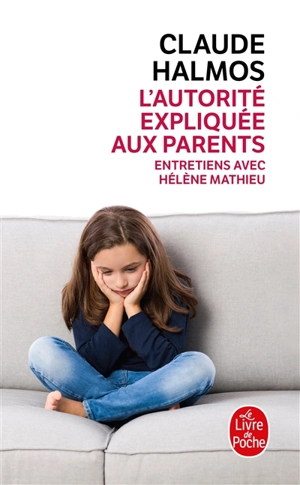 L'autorité expliquée aux parents : entretiens avec Hélène Mathieu - Claude Halmos