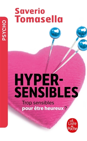 Hypersensibles : trop sensibles pour être heureux ? - Saverio Tomasella