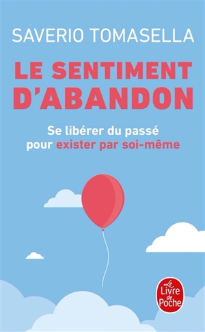 Le sentiment d'abandon : se libérer du passé pour exister par soi-même - Saverio Tomasella