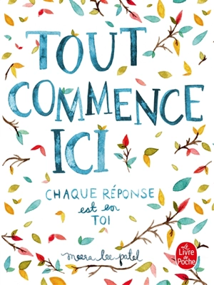 Tout commence ici : chaque réponse est en toi - Meera Lee Patel