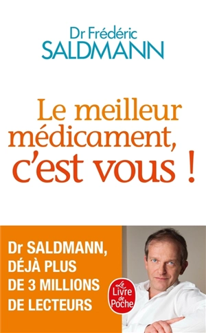 Le meilleur médicament, c'est vous ! - Frédéric Saldmann