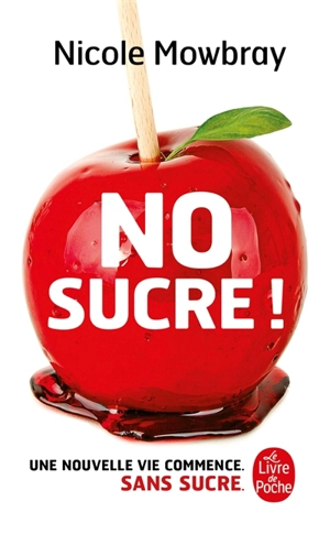 No sucre ! : une nouvelle vie commence (sans sucre) - Nicole Mowbray