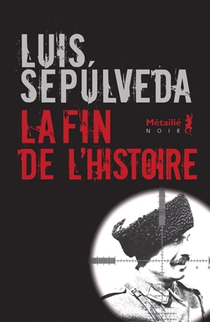 La fin de l'histoire - Luis Sepulveda