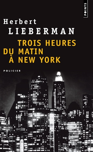 Trois heures du matin à New York - Herbert H. Lieberman