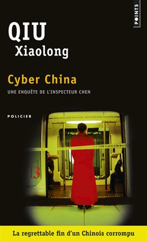 Une enquête de l'inspecteur Chen. Cyber China - Xiaolong Qiu