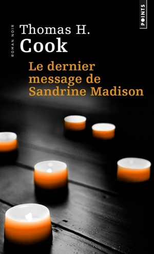 Le dernier message de Sandrine Madison - Thomas H. Cook