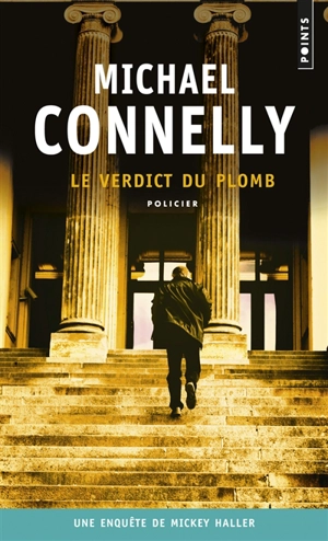 Le verdict du plomb : une enquête de Mickey Haller - Michael Connelly