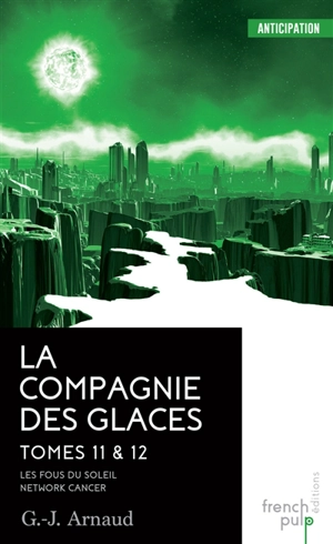 La Compagnie des glaces. Vol. 11-12 - Georges-Jean Arnaud