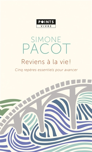 L'évangélisation des profondeurs. Vol. 2. Reviens à la vie ! : cinq repères essentiels pour avancer - Simone Pacot