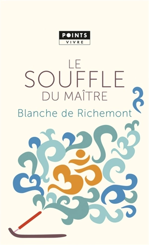 Le souffle du maître - Blanche de Richemont