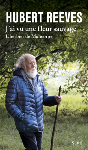 J'ai vu une fleur sauvage : l'herbier de Malicorne - Hubert Reeves