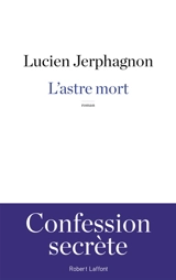 L'astre mort - Lucien Jerphagnon