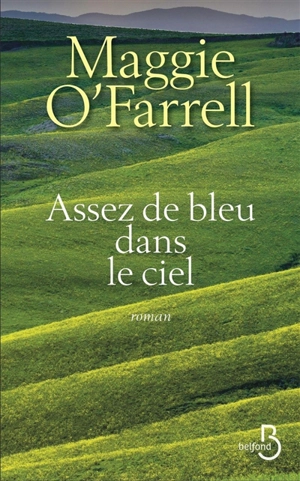 Assez de bleu dans le ciel - Maggie O'Farrell