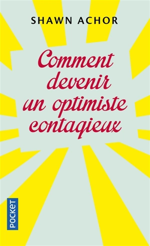 Comment devenir un optimiste contagieux - Shawn Achor