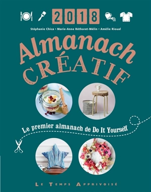 Almanach créatif 2018 : le premier almanach de Do it yourself - Stéphanie Chica