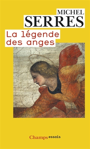 La légende des anges - Michel Serres