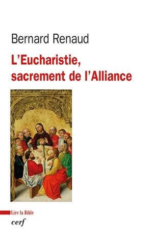 L'Eucharistie, sacrement de l'Alliance - Bernard Renaud
