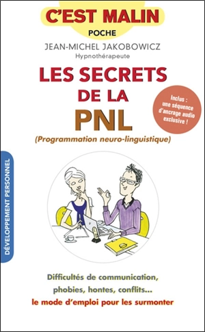 Les secrets de la PNL (programmation neuro-linguistique) - Jean-Michel Jakobowicz