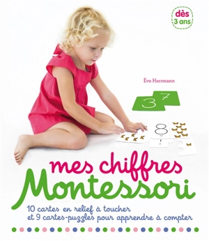 Mes chiffres Montessori : 10 cartes en relief à toucher et 9 cartes-puzzles pour apprendre à compter : dès 3 ans - Eve Herrmann