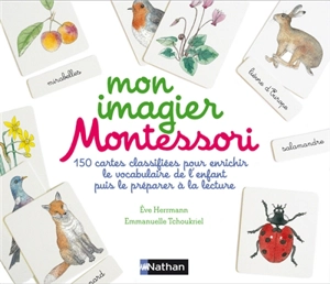 Mon imagier Montessori : 150 cartes classifiées pour enrichir le vocabulaire de l'enfant puis le préparer à la lecture - Eve Herrmann