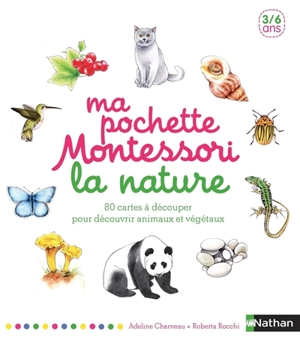 Ma pochette Montessori : la nature : 80 cartes à découper pour découvrir animaux et végétaux - Adeline Charneau