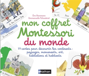 Mon coffret Montessori du monde : 77 cartes pour découvrir les continents : paysages, monuments, art, habitations et habitants - Eve Herrmann